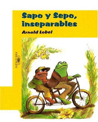 Arnold Lobel: Sapo y Sepo, inseparables (Paperback, Spanish language, 2004, Alfaguara/Grupo Santillana)