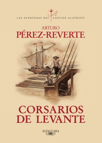 Arturo Pérez-Reverte: Corsarios de Levante (Spanish language, 2006, Alfaguara)