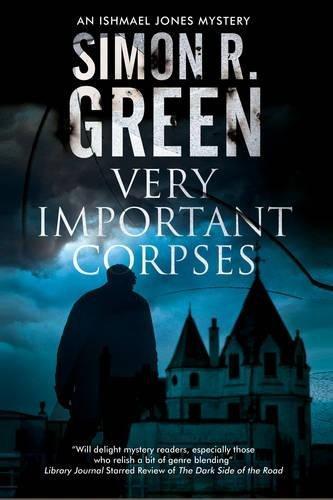 Simon R. Green: Very Important Corpses (2017)