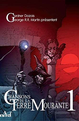 George R. R. Martin: Chansons de la terre mourante 1 (Paperback, 2013, ACTUSF)