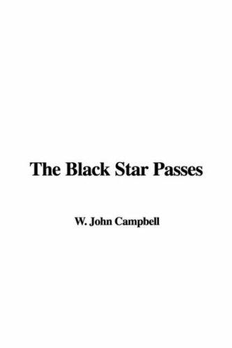 John W. Campbell: The Black Star Passes (Paperback, IndyPublish)