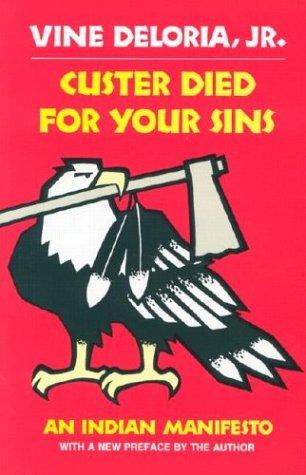 Vine Deloria: Custer died for your sins (1988, University of Oklahoma Press)