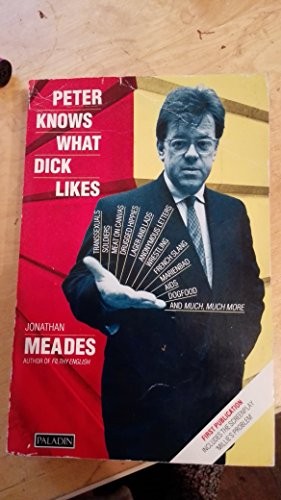 Jonathan Meades: Peter knows what Dick likes (Paperback, 1989, Paladin Grafton, HarperCollins Publishers)