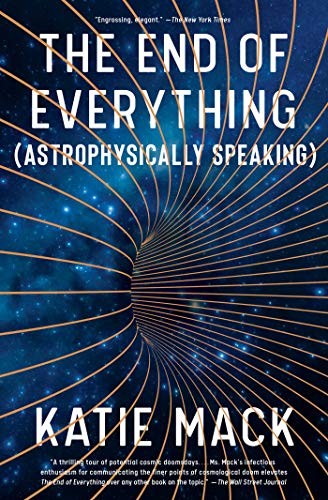 Katie Mack: The End of Everything (Astrophysically Speaking) (Paperback, 2021, Scribner)