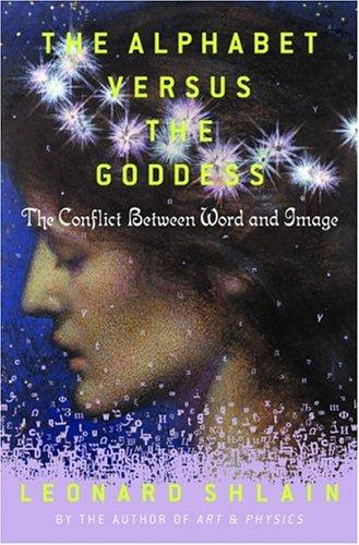 Leonard Shlain: The Alphabet Versus the Goddess (AudiobookFormat, 2005, Audio Literature)