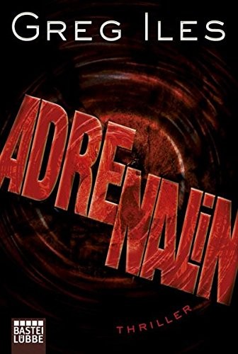 Greg Iles: Adrenalin (Paperback, german language, 2011, Luebbe Verlagsgruppe, Bergisch)