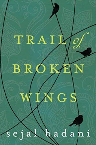 Sejal Badani: Trail of Broken Wings (Paperback, 2015, Lake Union Publishing, imusti)