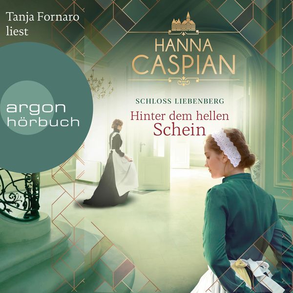 Hanna Caspian: Schloss Liebenberg. Hinter dem hellen Schein (AudiobookFormat, German language, 2022, Argon Verlag)