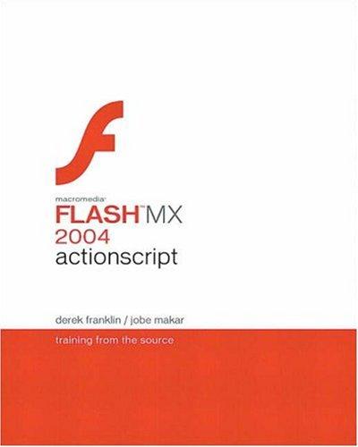 Derek Franklin, Jobe Makar: Macromedia Flash MX 2004 ActionScript (Paperback, 2004, Macromedia Press)