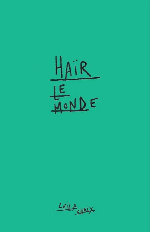 Chaix Leïla: Haïr le monde (French language, 2025, Le Sabot)