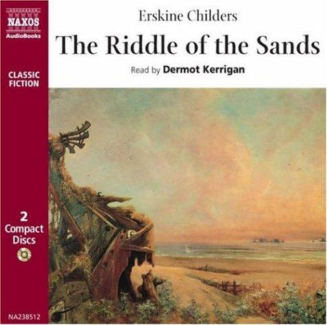 Robert Erskine Childers: Riddle of the Sand (Classic Fiction) (AudiobookFormat, Naxos Audiobooks)