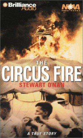 Stewart O'Nan: Circus Fire, The (AudiobookFormat, 2001, Paperback Nova Audio Books)