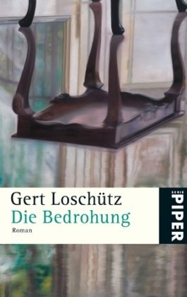 Gert Loschütz: Die Bedrohung (Paperback, German language, 2008, Piper)