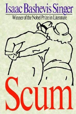 Isaac Bashevis Singer: Scum (2003, Farrar Straus Giroux)