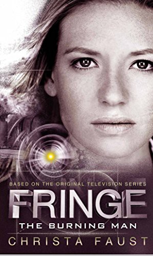 Christa Faust: Fringe - The Burning Man (Paperback, Titan Books)