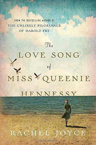 Rachel Joyce: The Love Song of Miss Queenie Hennessy (Harold Fry, #2) (2014)