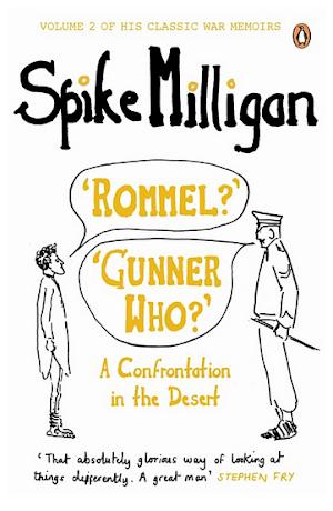 Spike Milligan: 'Rommel?' 'Gunner Who?'