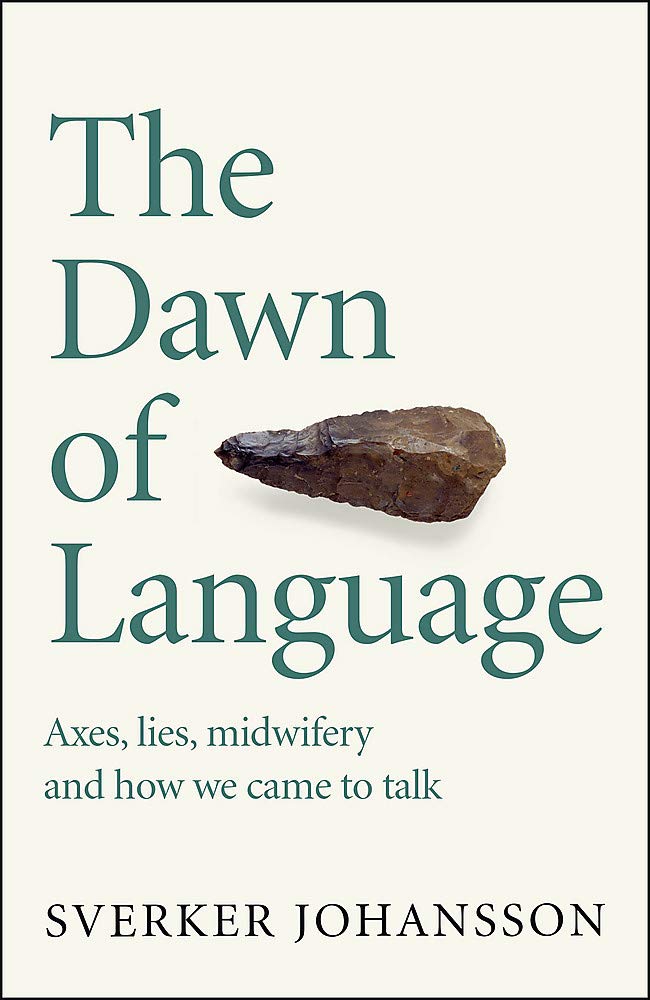 Sverker Johansson: Dawn of Language (2021, Quercus)