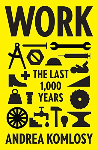 Andrea Komlosy, Jacob K. Watson, Loren Balhorn: Work (Hardcover, 2018, Verso)
