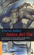 Ernesto Sabato: Antes Del Fin (Paperback, Spanish language, 2003, Planeta Pub Corp)