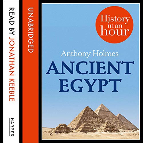 Jonathan Keeble, Anthony Holmes: Ancient Egypt (AudiobookFormat, 2019, William the 4th, Blackstone Pub)