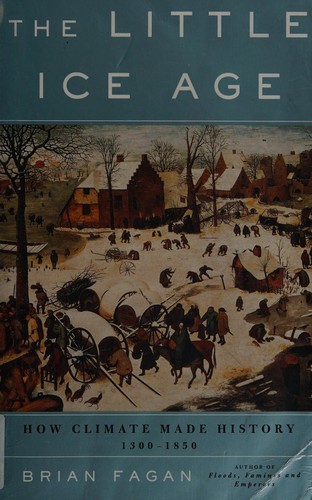 Brian M. Fagan: The Little Ice Age (2002, Basic Books)