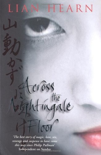 Lian Hearn: Across the Nightingale Floor (Tales of the Otori) (Paperback, 2004, MACMILLAN CHILDREN'S)