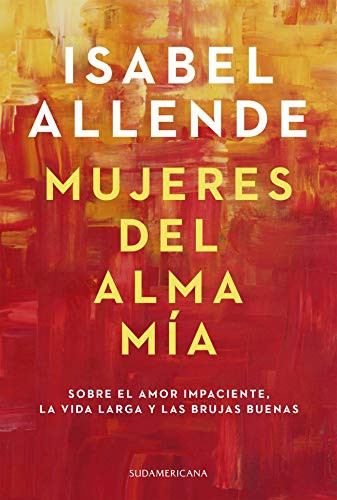 Isabel Allende: Mujeres del alma mia (Paperback, 2020, Sudamericana)