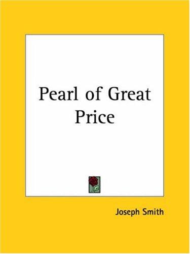 Joseph Smith, Jr.: Pearl of Great Price (Paperback, 2003, Kessinger Publishing, LLC)