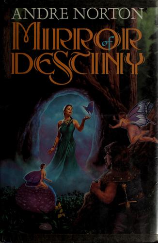 Andre Norton: Mirror of destiny (1995, W. Morrow)