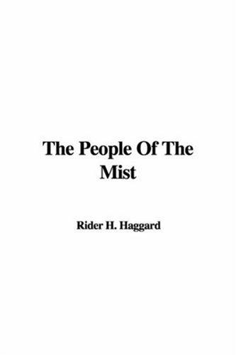 Henry Rider Haggard: The People Of The Mist (Hardcover, 2006, IndyPublish)