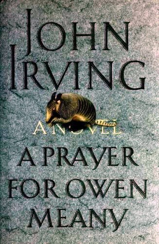 John Irving: A Prayer for Owen Meany (1989, Lester & Orpen Dennys)
