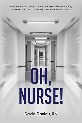 Daniels, RN, David: Oh, Nurse! (Paperback, 2019, David Daniels)