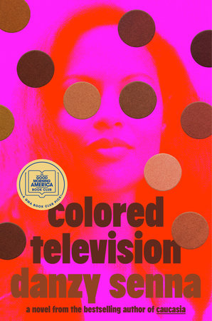 Danzy Senna: Colored Television (2024, Dialogue Books)