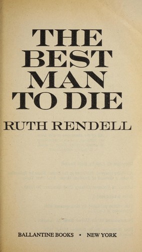 Ruth Rendell: The best man to die (1975, Ballantine Books)