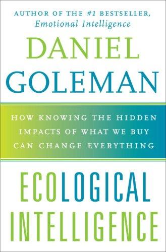 Daniel Goleman: Ecological intelligence (2009, Doubleday)