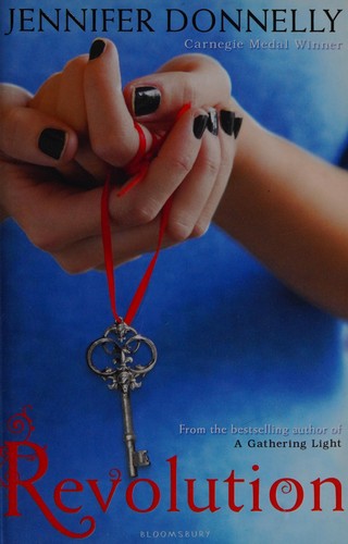 Jennifer Donnelly: Revolution (2011, Bloomsbury)