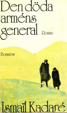 Ismail Kadare: Den döda armèns general (Hardcover, Swedish language, 1973, Bonnier)