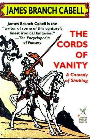 James Branch Cabell, Wilson Follett: The Cords of Vanity (Paperback, Wildside Press)