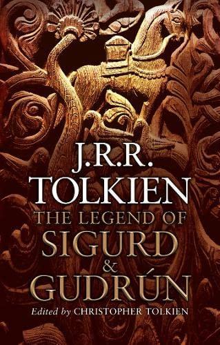 J. R. R. Tolkien, Christopher Tolkien(duplicate): The legend of Sigurd and Gudrún (EBook, 2009, HarperCollins)
