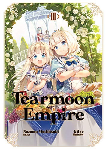 Nozomu Mochitsuki, Gilse, David Teng: Tearmoon Empire (2022, J-Novel Club, J-Novel Heart)