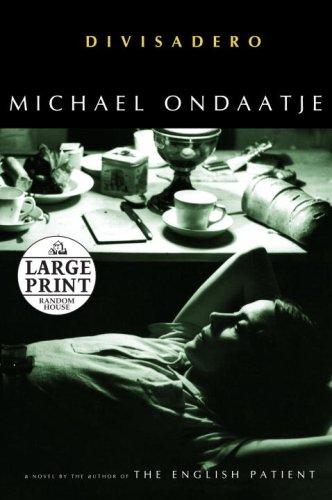 Michael Ondaatje: Divisadero (2007, Random House Large Print)