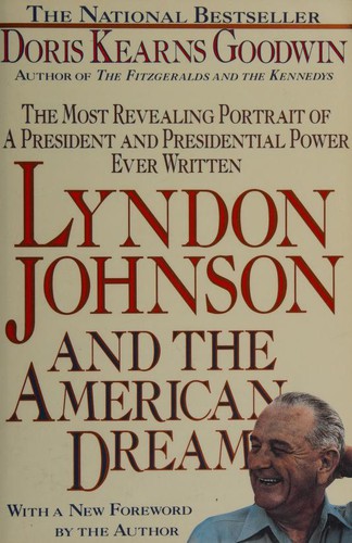 Doris Kearns Goodwin: Lyndon Johnson and the American dream (1991, St. Martin's Press)