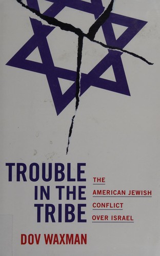 Dov Waxman: Trouble in the tribe (2016)