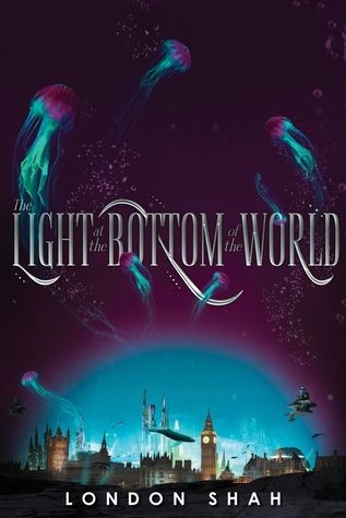 London Shah: The Light at the Bottom of the World (Hardcover, 2019, Hyperion)