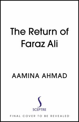 Aamina Ahmad: Return of Faraz Ali (2022, Hodder & Stoughton)