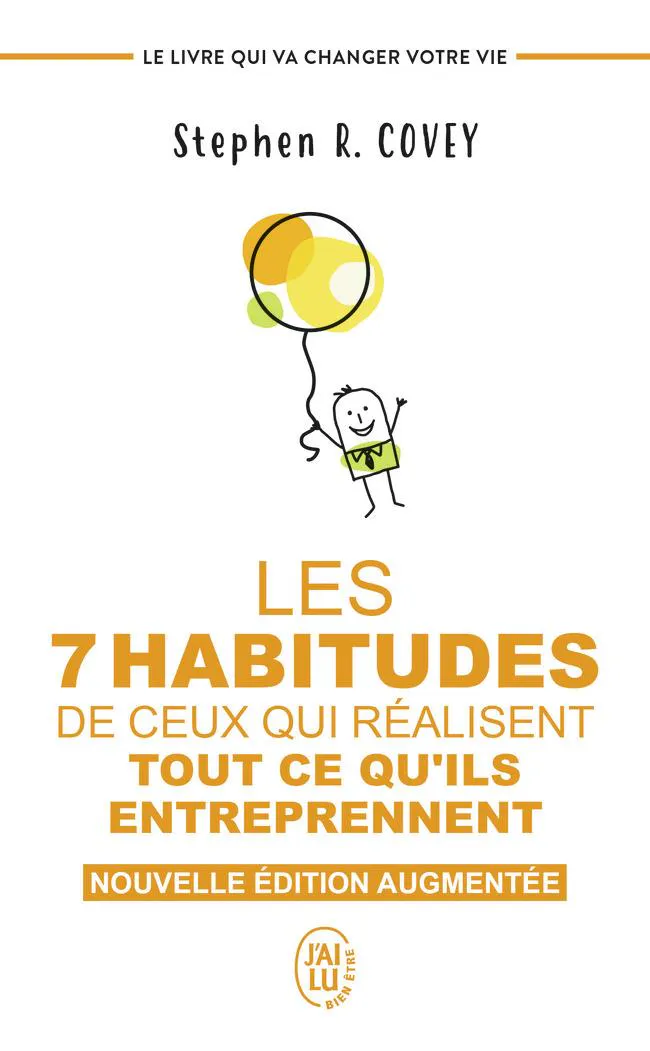 Stephen R. Covey: Les 7 habitudes de ceux qui réalisent tout ce qu'ils entreprennent (French language, 2019, J'ai Lu)