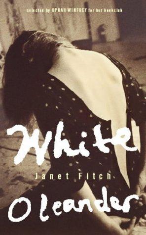 Janet Fitch: White Oleander (1999, Little, Brown & Company)
