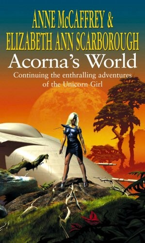Anne McCaffrey: Acorna's World. Anne McCaffrey & Elizabeth Ann Scarborough (Paperback, 2011, Corgi Books)