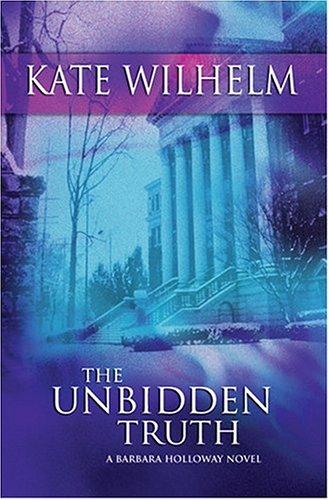 Kate Wilhelm: The unbidden truth (2004, Mira)